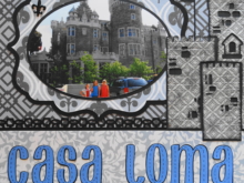 Travel Scrapbook 31 – A Castle – Casa Loma, Toronto